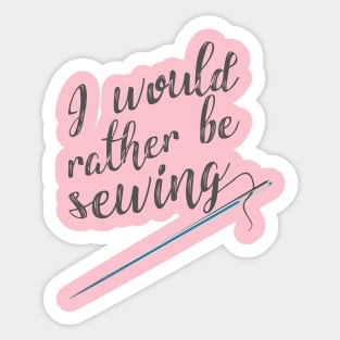 I would rather be sewing Sticker